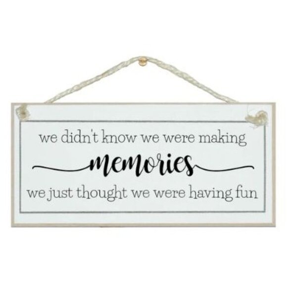 Crafty Clara - "We Didnt Know We Were Making Memories" Made with MDF Hanging Sig - Picture 1 of 2